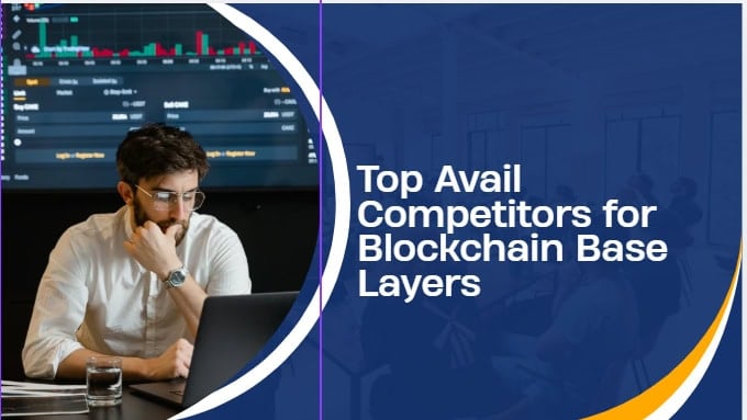 10 Top Avail Competitors for Blockchain Base Layers