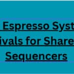 10 Best Espresso Systems Rivals for Shared Sequencers