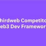 10 Top Thirdweb Competitors for Web3 Dev Frameworks