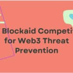 10 Top Blockaid Competitors for Web3 Threat Prevention