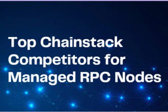 10 Top Chainstack Competitors for Managed RPC Nodes