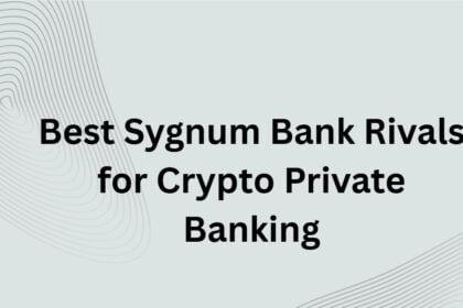 10 Best Sygnum Bank Rivals for Crypto Private Banking