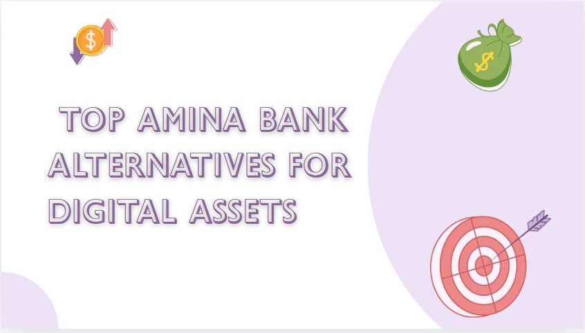 10 Top AMINA Bank Alternatives for Digital Assets