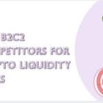 10 Top B2C2 Competitors for Crypto Liquidity Desks