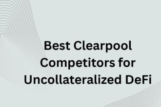 10 Best Clearpool Competitors for Uncollateralized DeFi