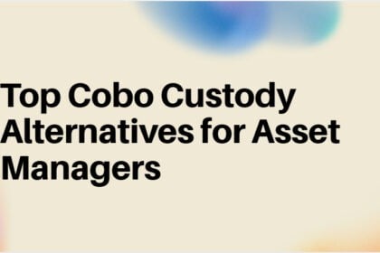 10 Top Cobo Custody Alternatives for Asset Managers