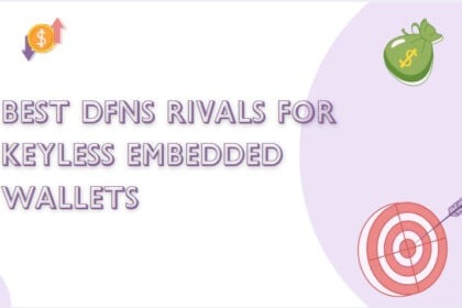 10 Best Dfns Rivals for Keyless Embedded Wallets