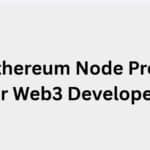10 Best Ethereum Node Providers for Web3 Developers