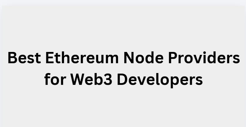 10 Best Ethereum Node Providers for Web3 Developers