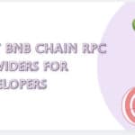 10 Best BNB Chain RPC Providers for Developers