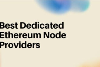 10 Best Dedicated Ethereum Node Providers