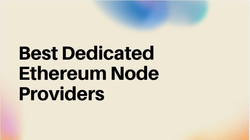 10 Best Dedicated Ethereum Node Providers