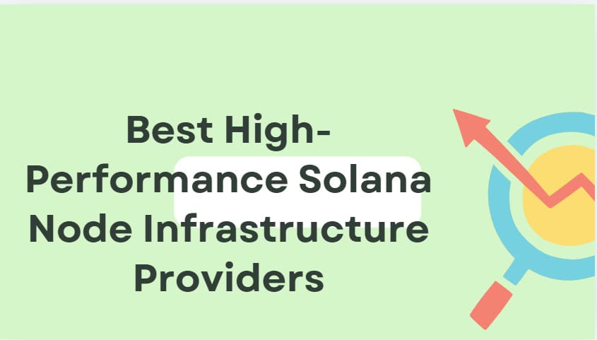 10 Best High-Performance Solana Node Infrastructure Providers