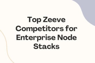 10 Top Zeeve Competitors for Enterprise Node Stacks
