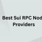 10 Best Sui RPC Node Providers