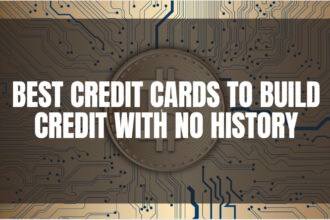 10 Best Credit Cards to Build Credit With No History