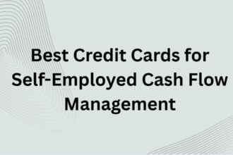 10 Best Credit Cards for Self-Employed Cash Flow Management